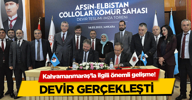 Kahramanmaraş’la ilgili önemli gelişme! Devir Gerçekleşti