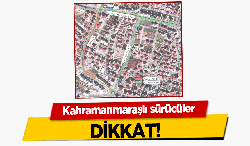Kahramanmaraşlı sürücüler dikkat!