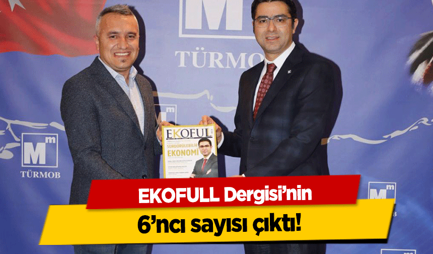 EKOFULL Dergisi’nin 6’ncı sayısı çıktı!