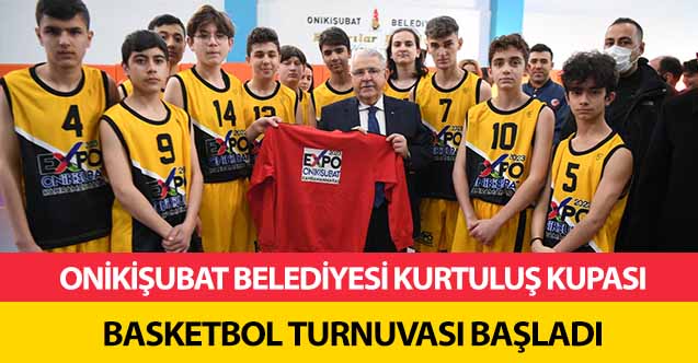 Onikişubat Belediyesi Kurtuluş Kupası Basketbol Turnuvası Başladı