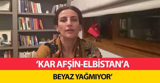  ‘Kar Afşin-Elbistan’a beyaz yağmıyor’