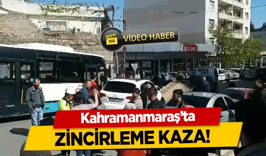 Kahramanmaraş’ta zincirleme kaza!