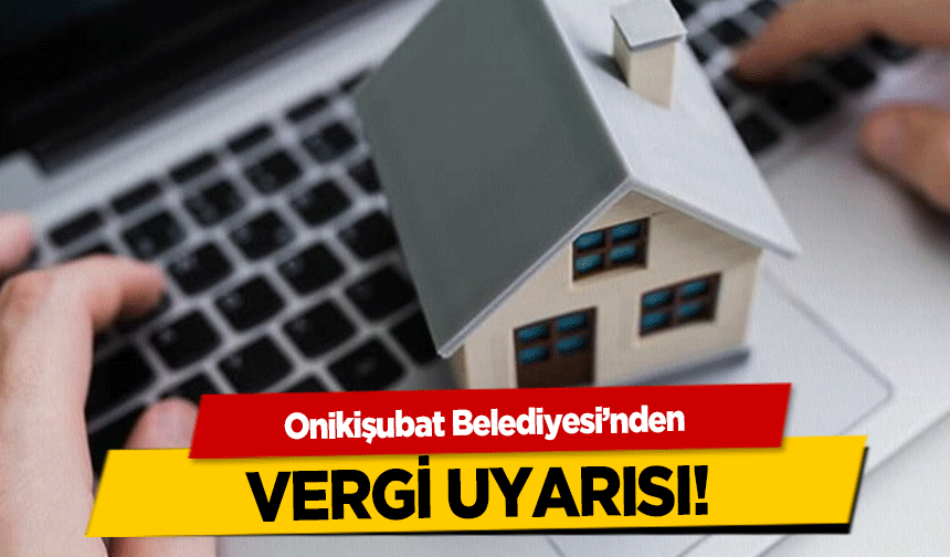 Onikişubat Belediyesi’nden vergi uyarısı!
