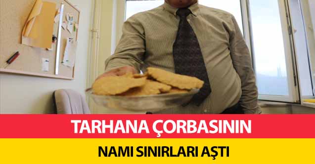 Tarhana Çorbasının Namı Sınırları Aştı