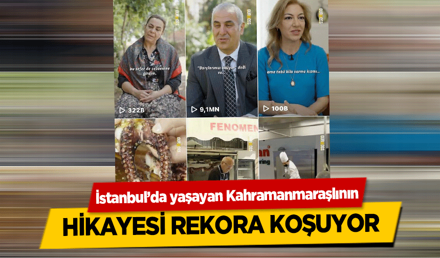 İstanbul’da yaşayan Kahramanmaraşlının hikayesi rekora koşuyor