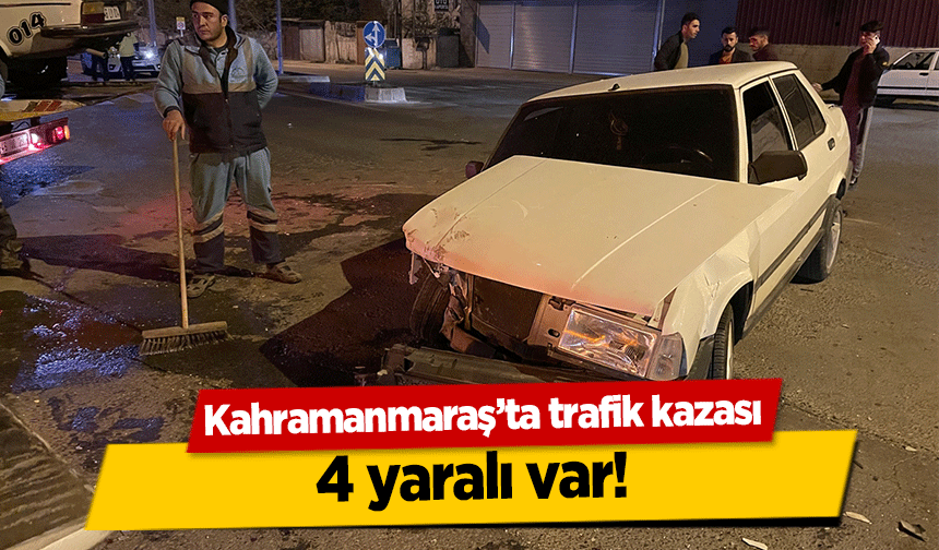Kahramanmaraş’ta trafik kazası, 4 yaralı