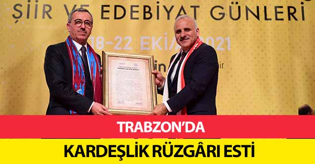 Trabzon’da kardeşlik rüzgârı esti