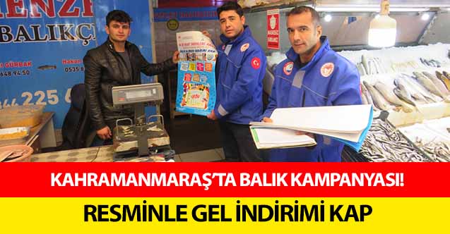 Kahramanmaraş’ta balık kampanyası! Resminle gel indirimi kap