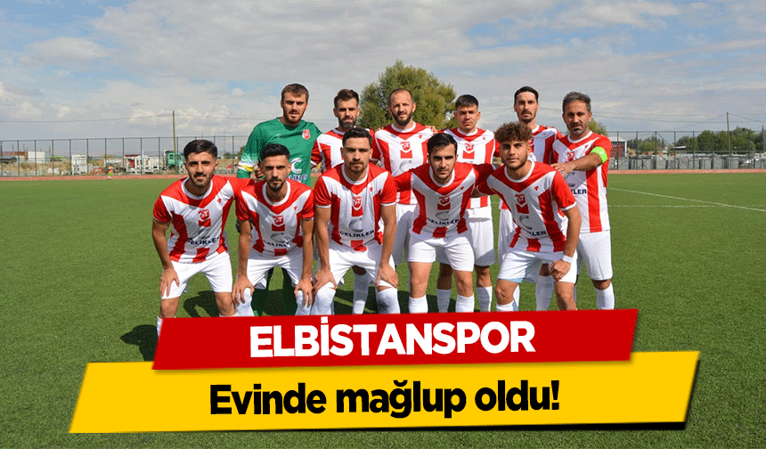 Elbistanspor evinde mağlup oldu!