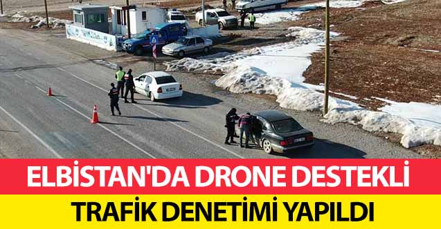 Elbistan'da drone destekli trafik denetimi yapıldı