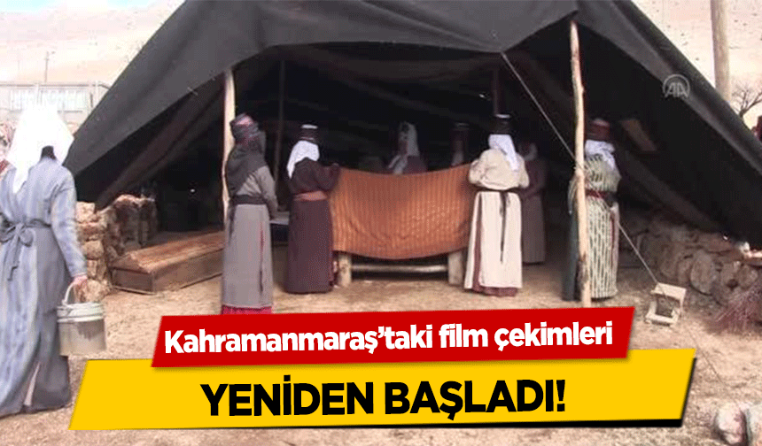 Kahramanmaraş’taki film çekimleri yeniden başladı!