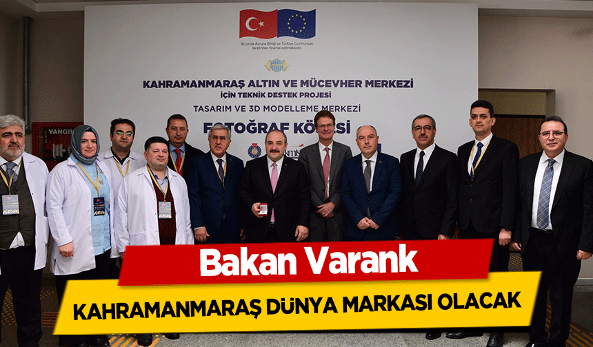 Bakan Varank, ‘Kahramanmaraş dünya markası olacak’