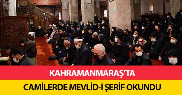 Kahramanmaraş’ta Camilerde Mevlid-İ Şerif Okundu