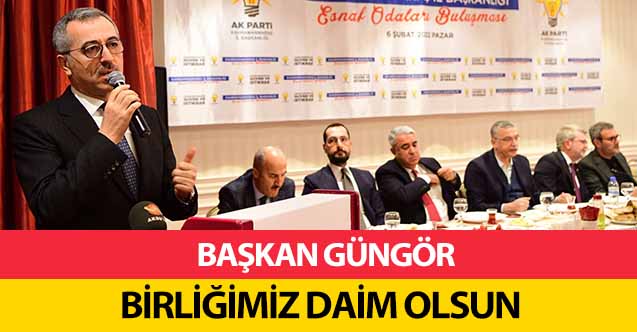 Başkan Güngör, ‘Birliğimiz Daim Olsun’