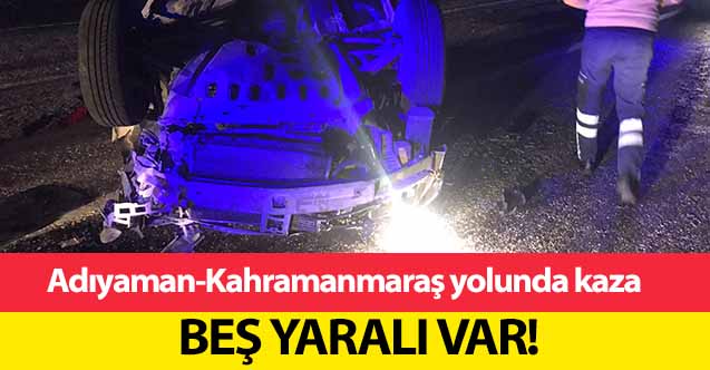 Kahramanmaraş yolunda kaza! Bir ölü, 5 yaralı