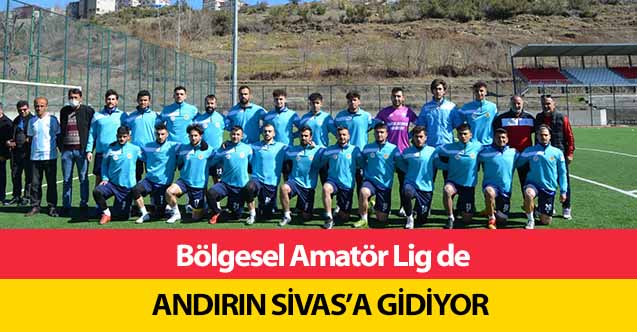 Andırın Sivas’a gidiyor