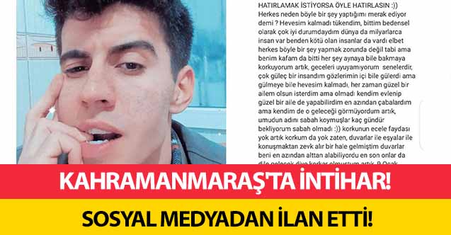 Kahramanmaraş'ta intihar! Sosyal medyadan ilan etti!