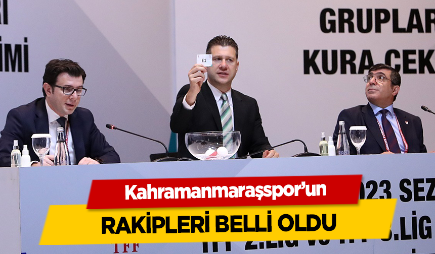 Kahramanmaraşspor’un rakipleri belli oldu