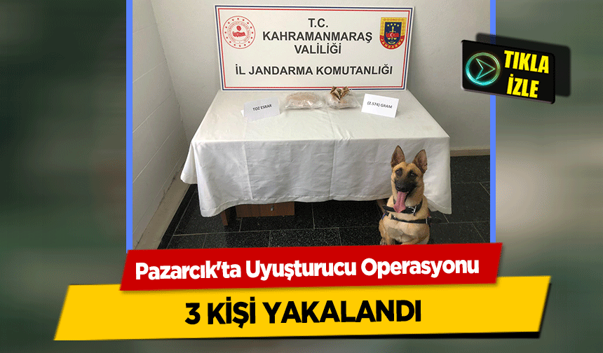 Pazarcık'ta uyuşturucu operasyonu 3 kişi yakalandı