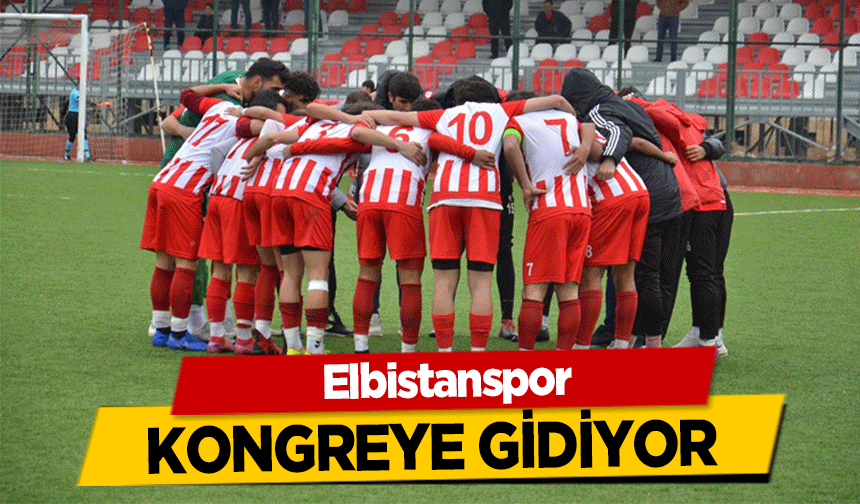 Elbistanspor, kongreye gidiyor