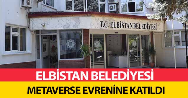 Elbistan Belediyesi, Metaverse evrenine katıldı
