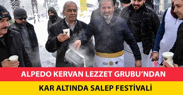 Alpedo Kervan Lezzet Grubu’ndan Kar Altında Salep Festivali