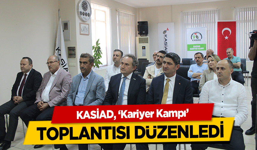 KASİAD, ‘Kariyer Kampı’ bilgilendirme toplantısı düzenledi