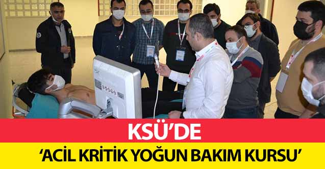 KSÜ’de ‘Acil kritik yoğun bakım kursu’