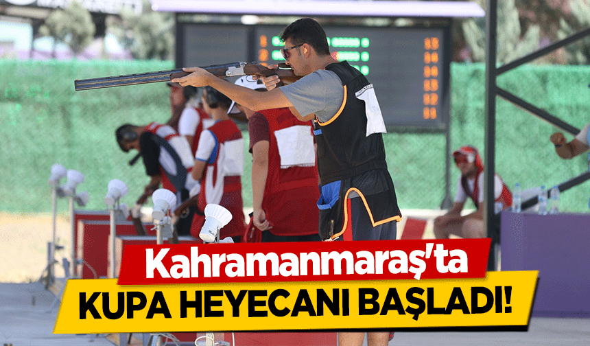 Kahramanmaraş'ta kupa heyecanı başladı!
