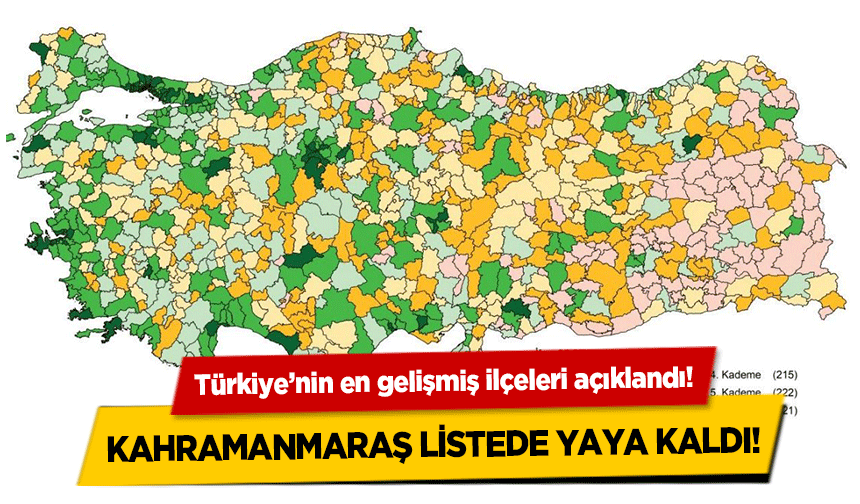 Türkiye’nin en gelişmiş ilçeleri açıklandı! Kahramanmaraş listede yaya kaldı!