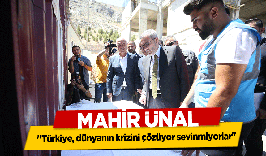  Mahir Ünal, ‘Türkiye, dünyanın krizini çözüyor sevinmiyorlar’