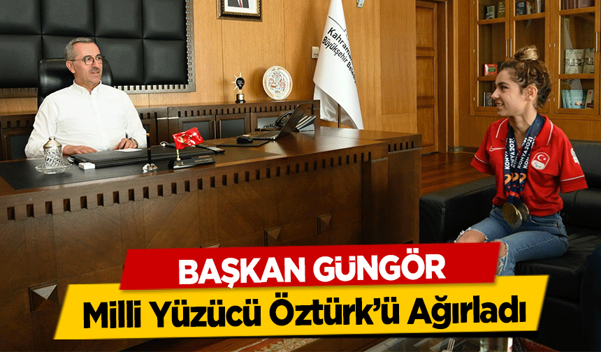 Başkan Güngör, Milli Yüzücü Öztürk’ü Ağırladı