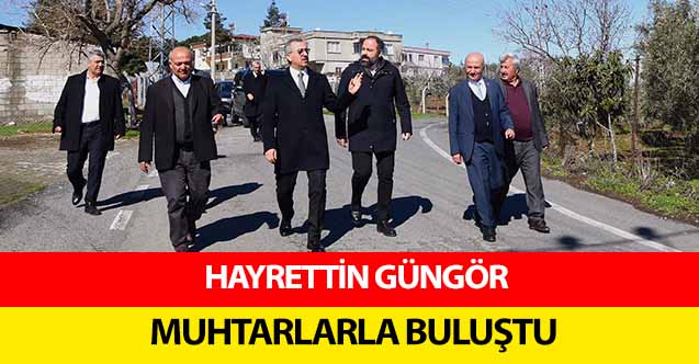 Hayrettin Güngör, muhtarlarla buluştu