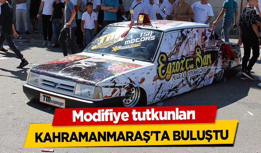 Modifiye tutkunları Kahramanmaraş'ta Buluştu
