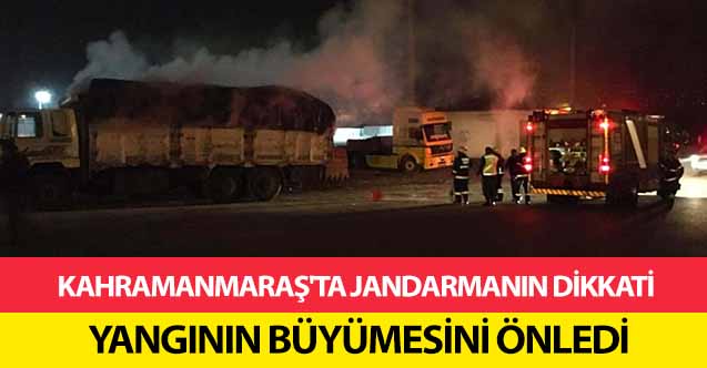 Kahramanmaraş'ta jandarmanın dikkati yangının büyümesini önledi