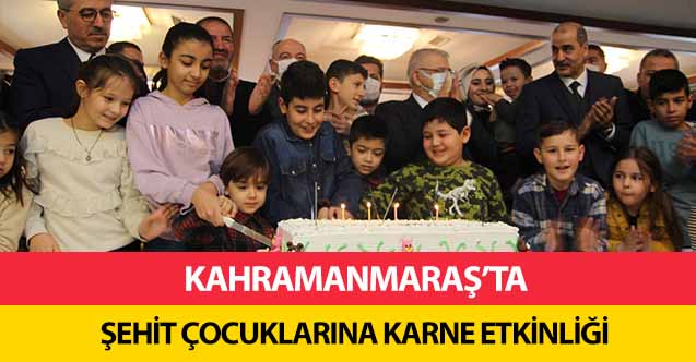 Kahramanmaraş’ta şehit çocuklarına karne etkinliği