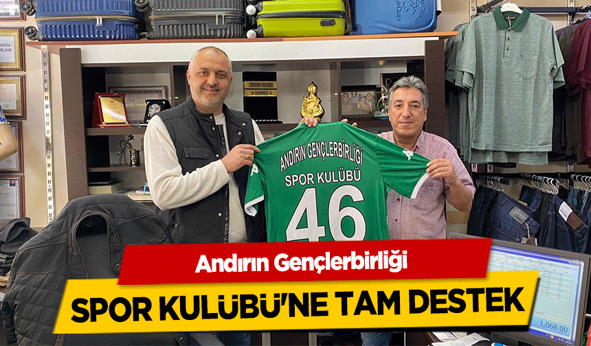 Andırın Gençlerbirliği Spor Kulübü’ne tam destek