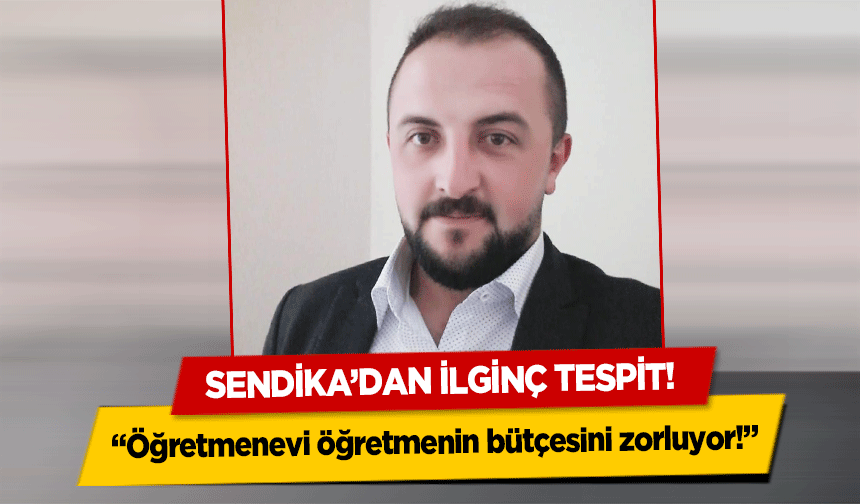 Sendika’dan İlginç Tespit! ‘Öğretmenevi öğretmenin bütçesini zorluyor’