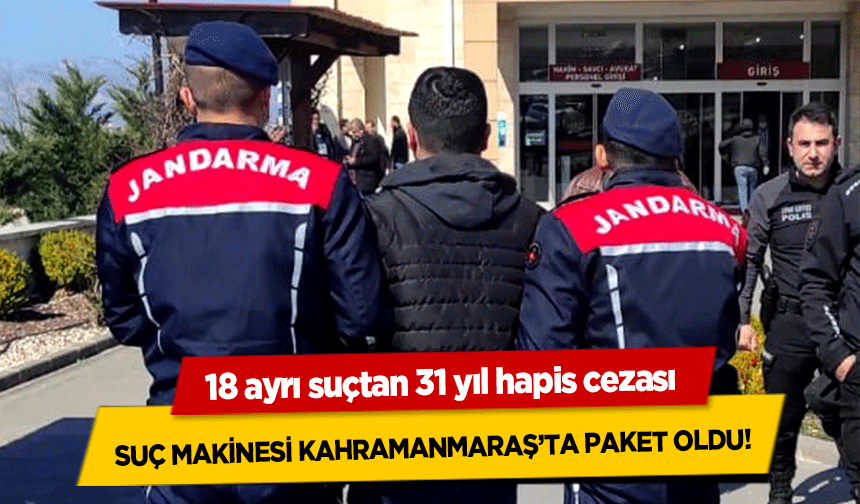 Suç makinesi Kahramanmaraş’ta paket oldu