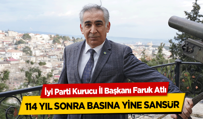 Faruk Atlı, ‘114 yıl sonra basına yine sansür’