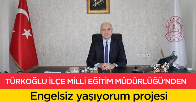Türkoğlu İlçe Milli Eğitim Müdürlüğü’nden yeni proje
