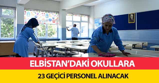 Elbistan’daki okullara 23 geçici personel alınacak