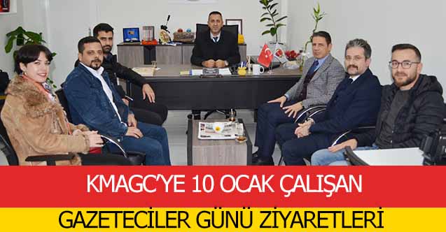  KMAGC’ye 10 Ocak Çalışan gazeteciler günü ziyaretleri