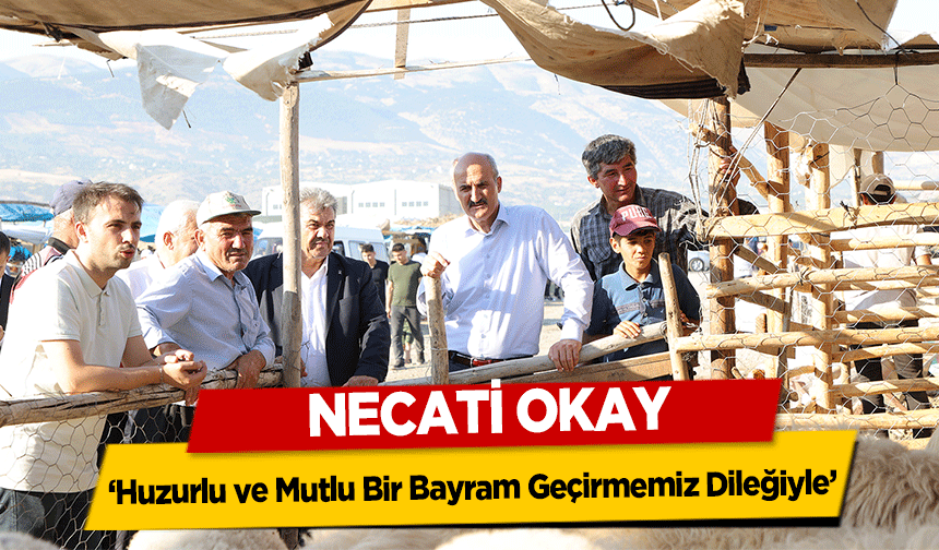 Necati Okay, ‘Huzurlu ve Mutlu Bir Bayram Geçirmemiz Dileğiyle’