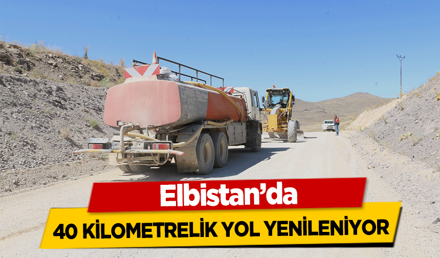 Elbistan’da 40 kilometrelik yol yenileniyor
