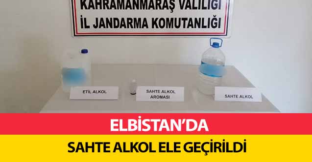 Elbistan’da Sahte Alkol Ele Geçirildi