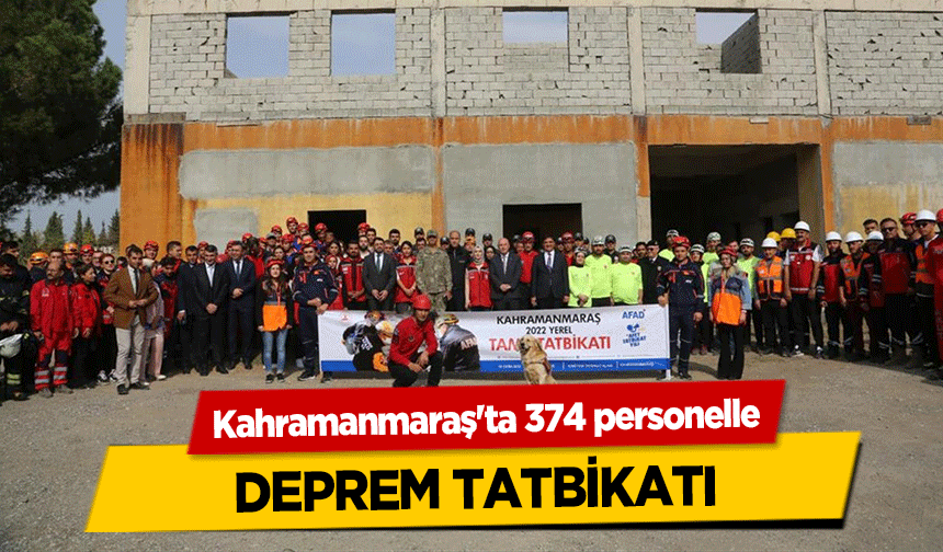 Kahramanmaraş'ta 374 personelle deprem tatbikatı