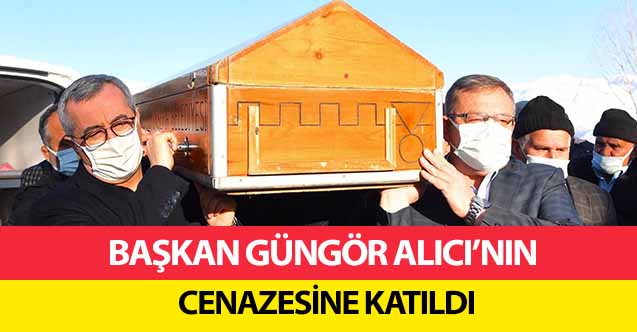 Başkan Güngör Alıcı’nın Cenazesine Katıldı