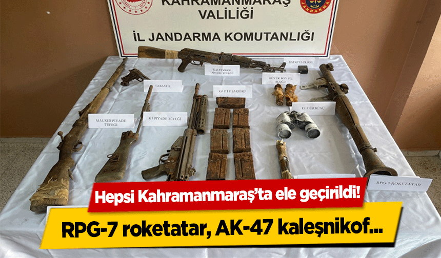 Hepsi Kahramanmaraş’ta ele geçirildi!