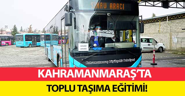 Kahramanmaraş’ta toplu taşıma eğitimi!